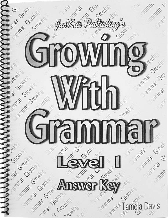Growing With Grammar, Level 1, Answer Key