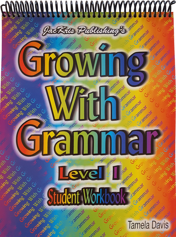 Growing With Grammar, Level 1, Student Workbook