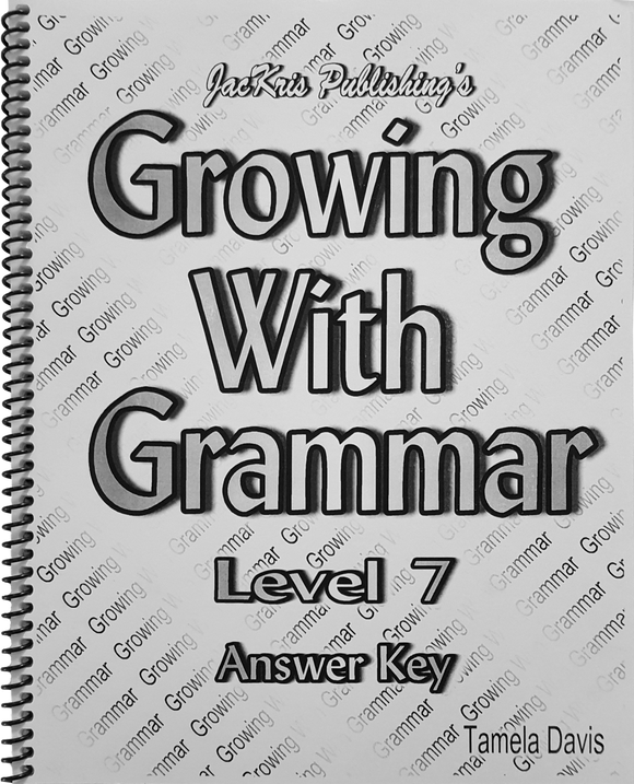 Growing With Grammar, Level 7, Answer Key