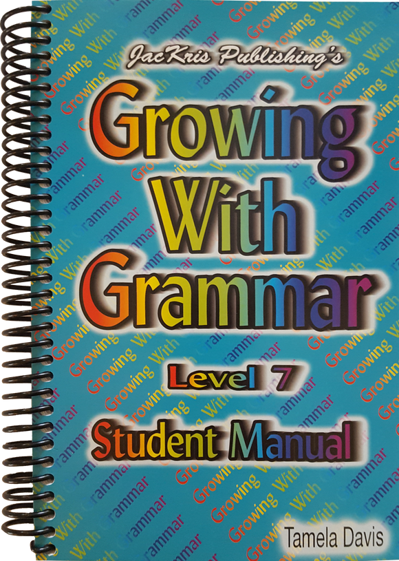 Growing With Grammar, Level 7, Student Manual