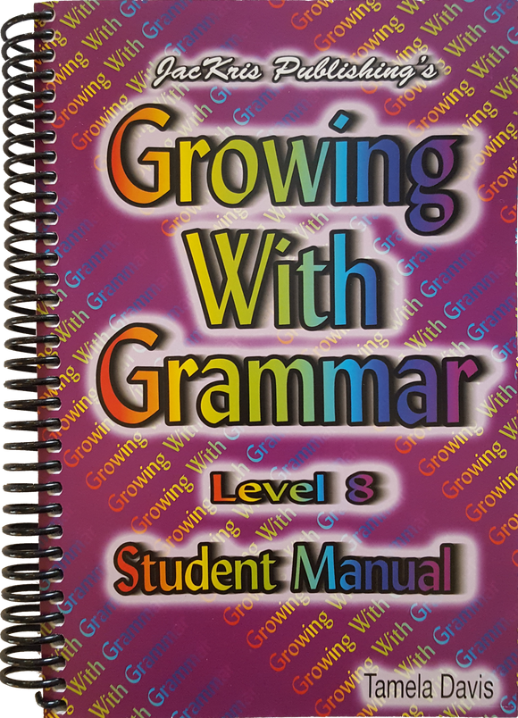 Growing With Grammar, Level 8, Student Manual