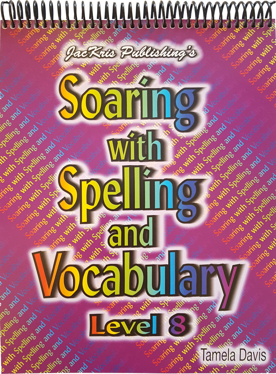 Soaring With Spelling, Level 8, Student Workbook JacKris Publishing