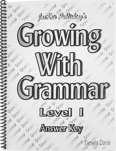 Growing With Grammar, Level 1, Answer Key