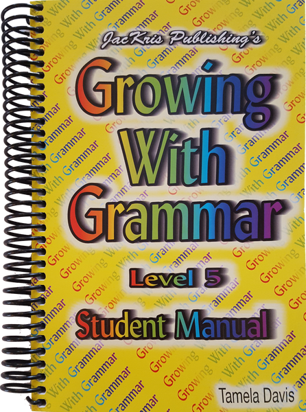 Growing With Grammar, Level 3, Student Manual, Student Workbook, and A –  JacKris Publishing