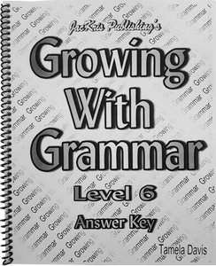 Growing With Grammar, Level 6, Answer Key