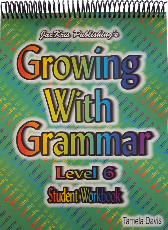 Growing With Grammar, Level 6, Student Workbook