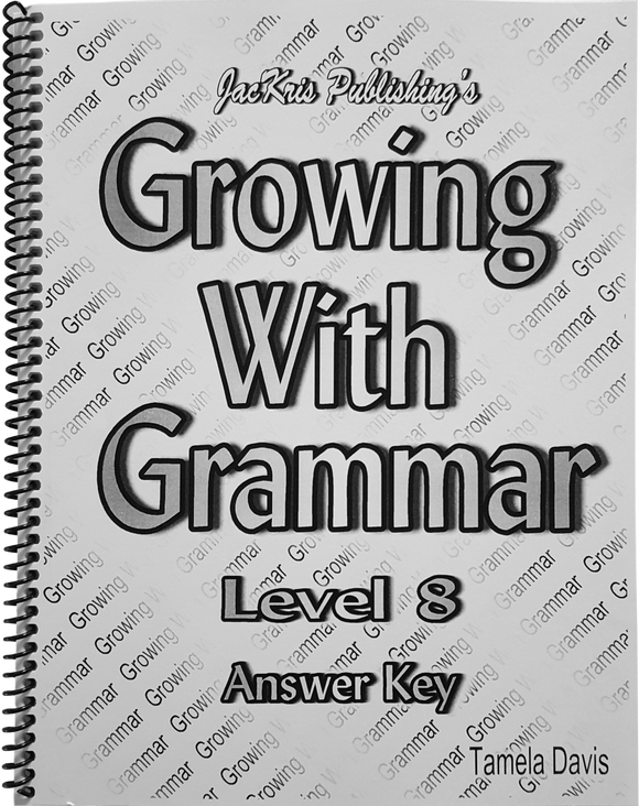 Growing With Grammar, Level 8, Answer Key
